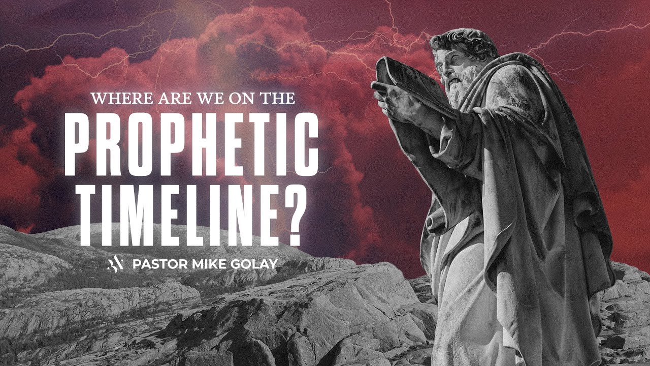 Mike Golay: Where Are We on the Prophetic Timeline?