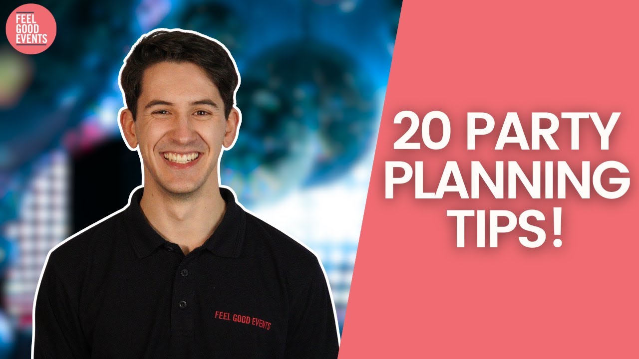 20 Tips For Your UNFORGETTABLE Party