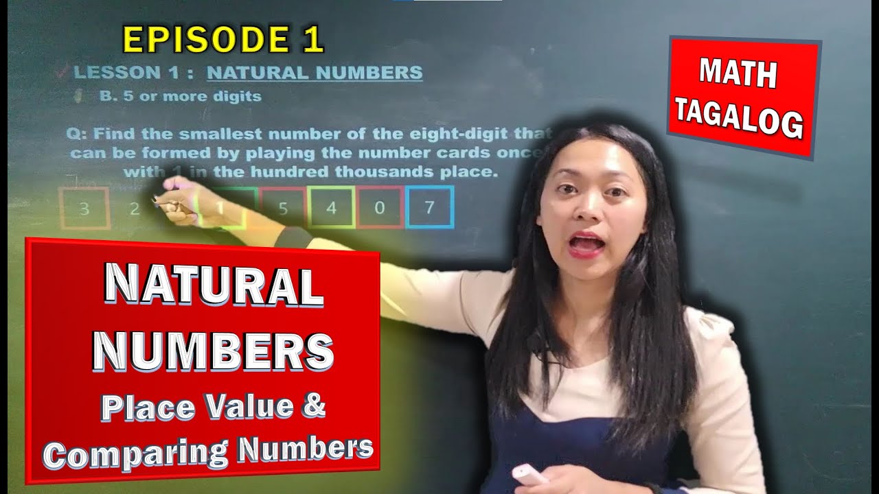 NATURAL/COUNTING NUMBERS (TAGALOG) - PLACE VALUE OF 4 AND MORE DIGIT NUMBERS/COMPARING NUMBERS