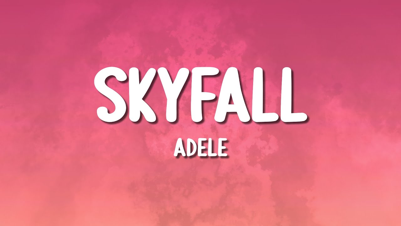 Adele - Skyfall (Lyrics)