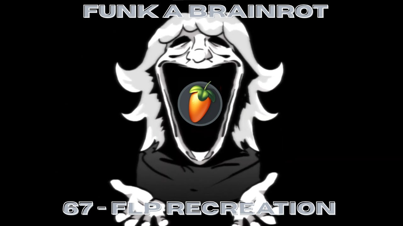 FNF : FUNK A BRAINROT - 67 FLP RECREATION