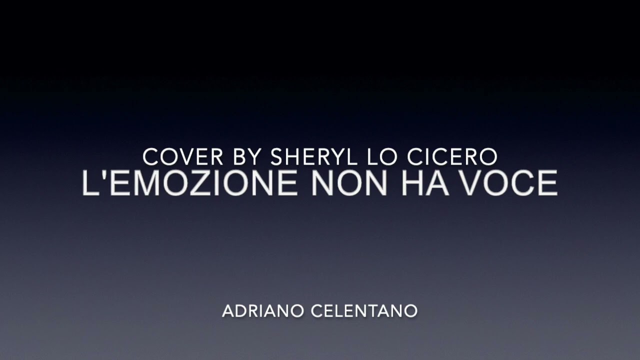 L'emozione non ha voce   Adriano Celentano : Cover by Sheryl Lo Cicero
