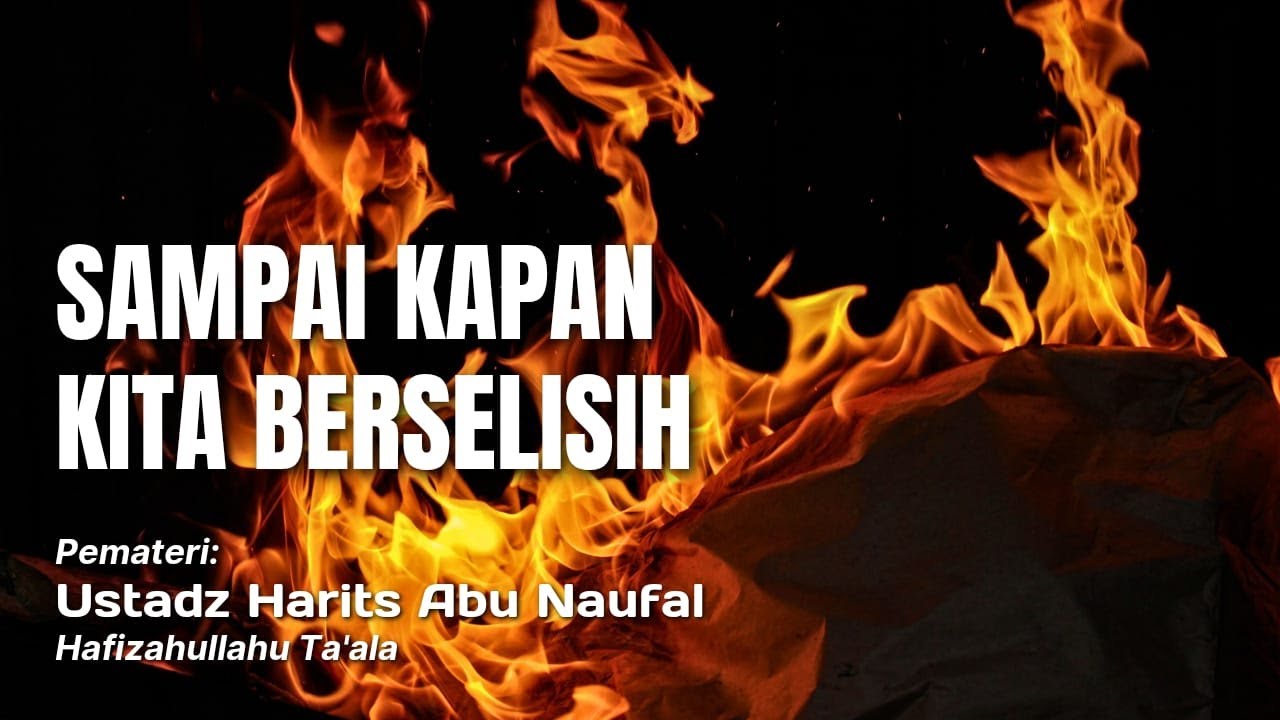 Live | SAMPAI KAPAN KITA BERSELISIH | Ustadz Harits Abu Naufal