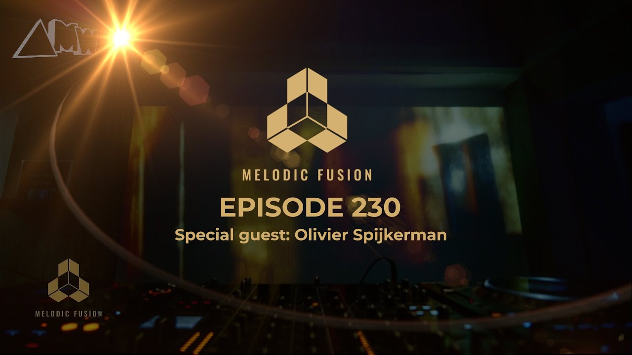 Melodic Fusion episode 230  special guest Olivier Spijkerman