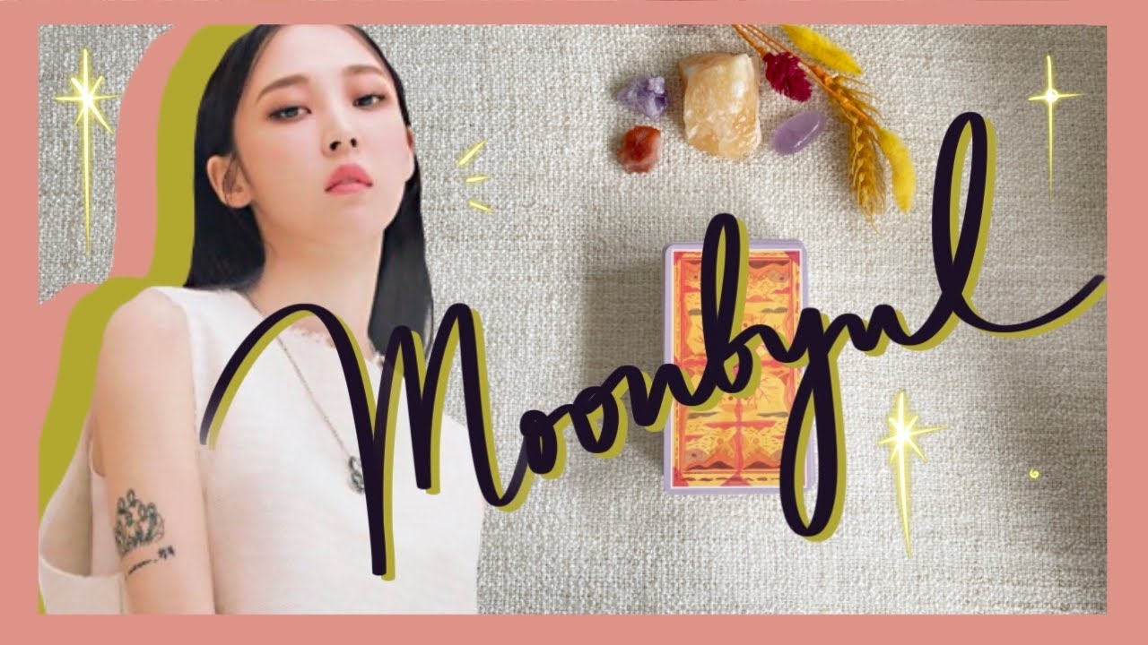 MOONBYUL MAMAMOO 2022 TAROT READING ✨🔮❤️ | CURRENT & YEAR AHEAD ENERGY | LIFE, LOVE & LIFE ❤️🔮✨