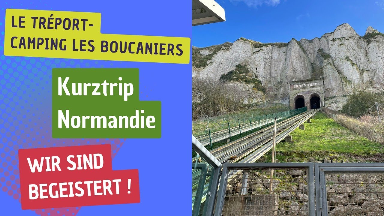 Le Trèport- Unser erstes Mal mit dem Wohnmobil in die Normandie 🥰 Camping Les Boucaniers ⭐⭐⭐