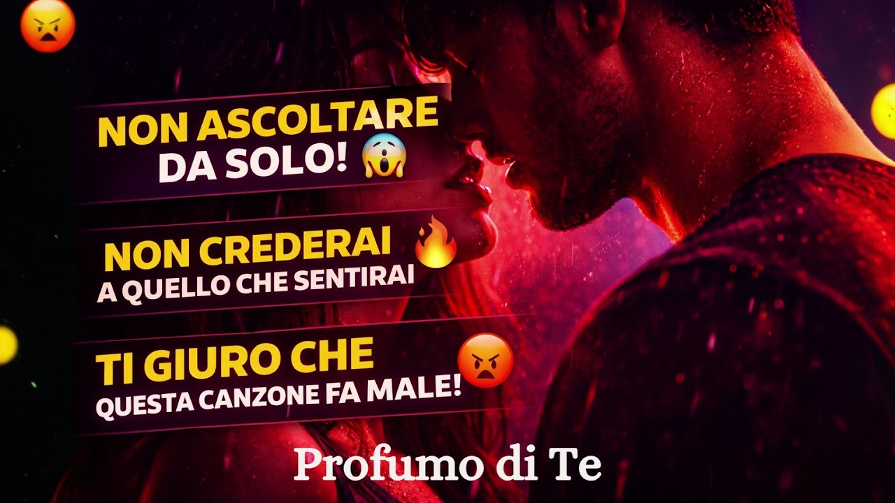 🎵 PROFUMO DI TE 🔥(1) - 🎵 NON ASCOLTARE QUESTA CANZONE DA SOLO 🔥🎵 Questa canzone è pura tentazione 🔥