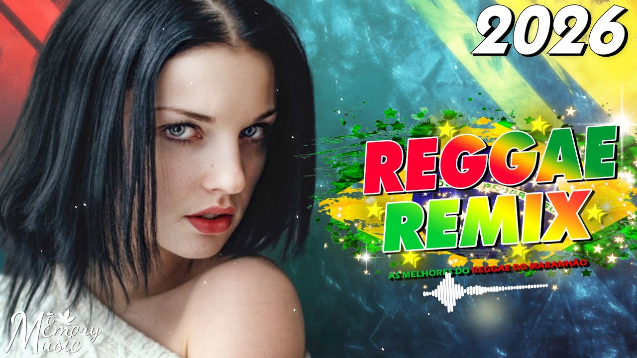 REGGAE REMIX 2026 👑 Seleção Top Melhor Música Reggae Do Maranhão 👑 MÚSICA REGGAE INTERNACIONAL 2026