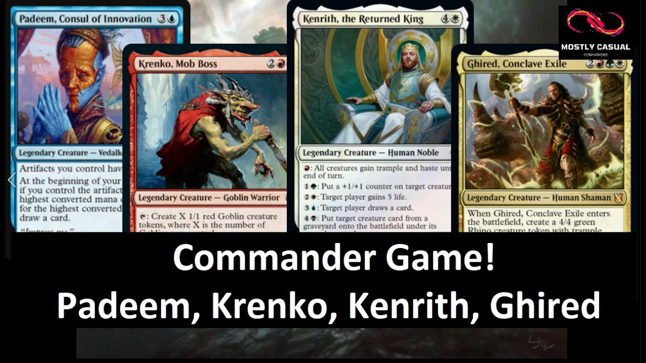 Commander Game - Padeem, Krenko, Kenrith, Ghired - EDH Format!