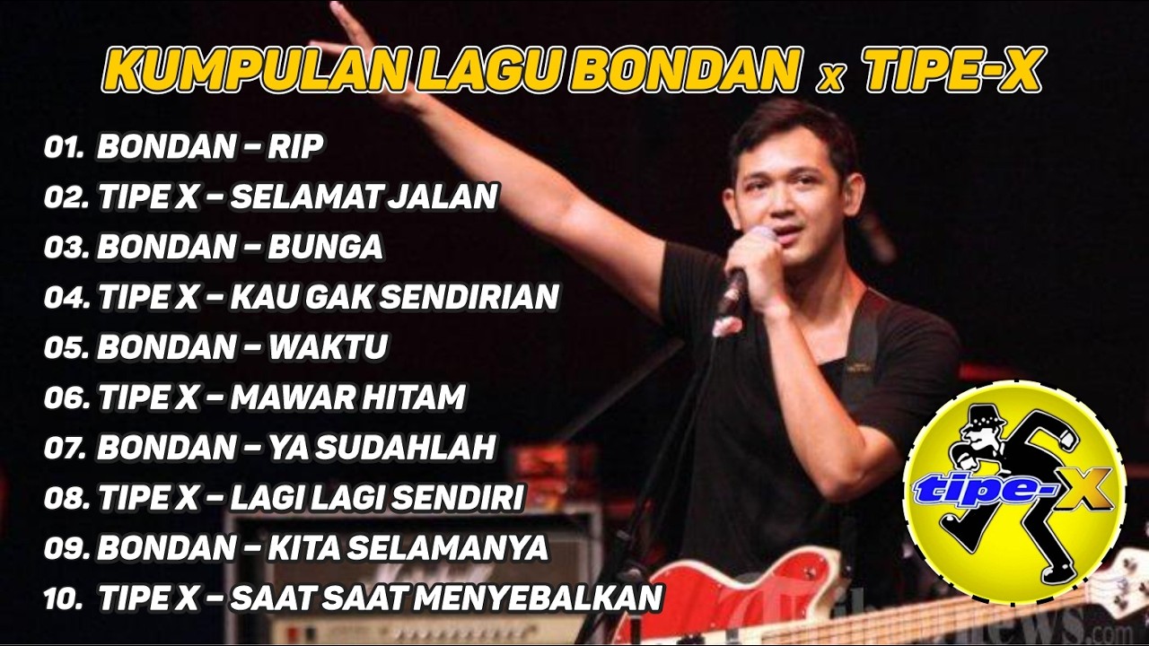 🎵 NIKMATI KUMPULAN LAGU BONDAN X TIPE-X TERBAIK SEPANJANG MASA 🎵