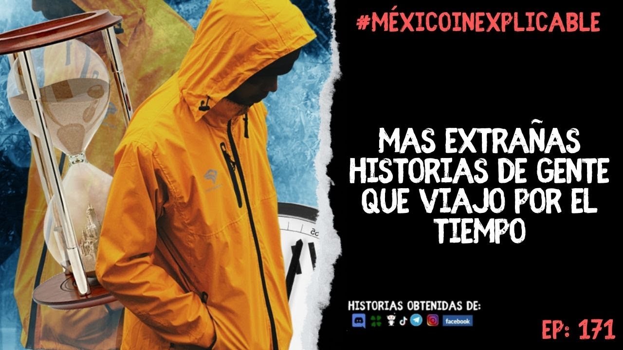 M&aacute;s EXTRA&Ntilde;AS historias de gente que VIAJ&Oacute; en el tiempo #reddit - M&eacute;xico Inexplicable