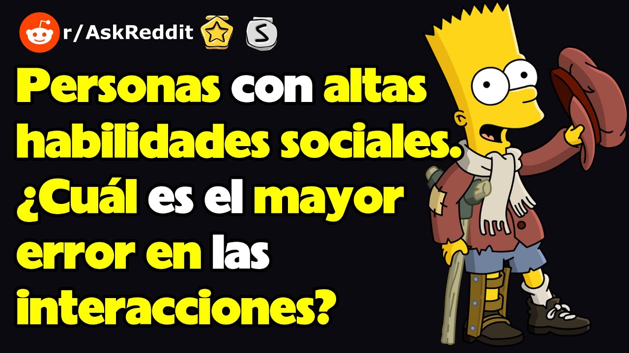 Personas con altas habilidades sociales. ¿Cuál es el mayor error en las interacciones?