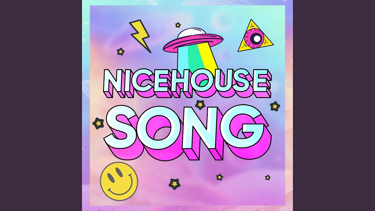 Nice House Song