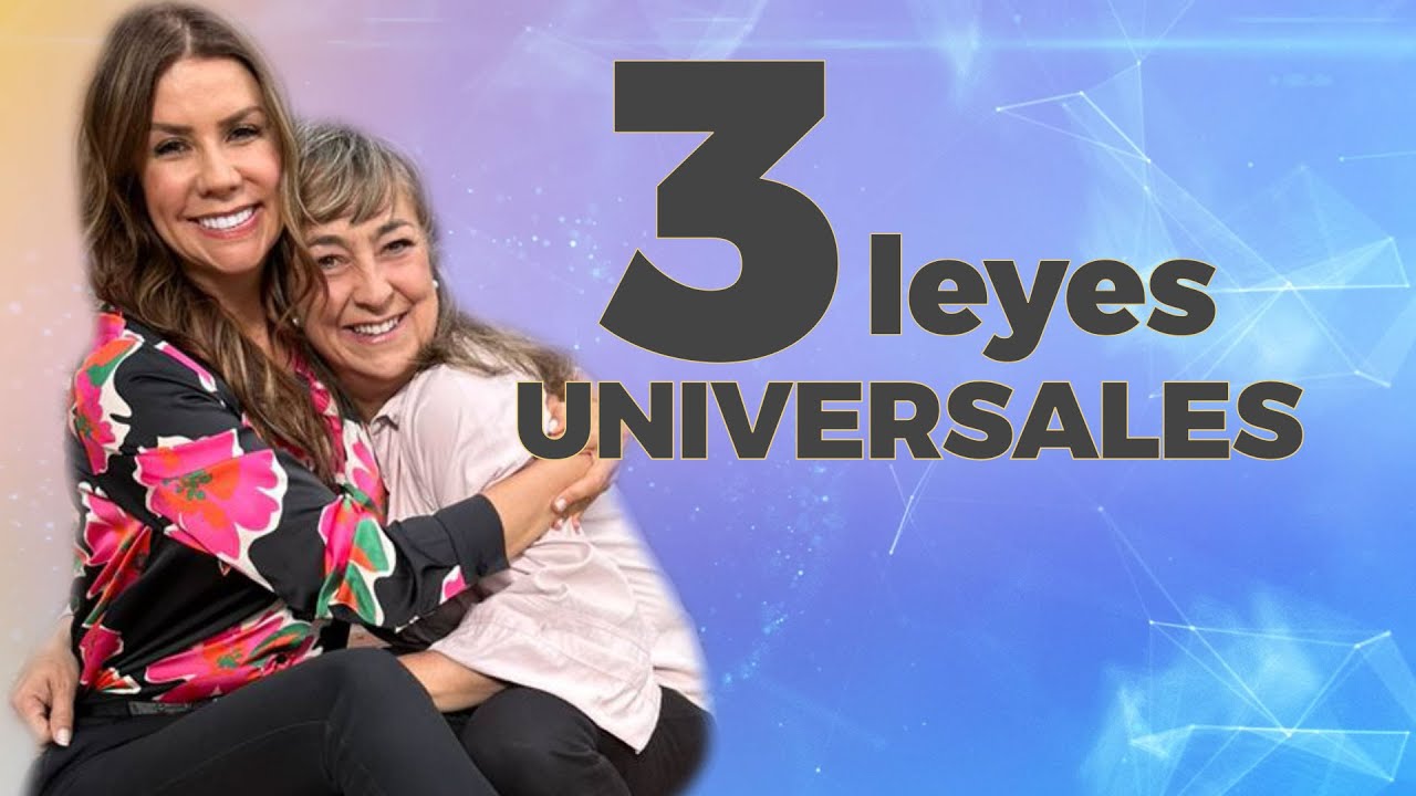 3 LEYES del UNIVERSO para CAMBIAR tu vida | Diana Alvarez & Maria Elvira Pombo
