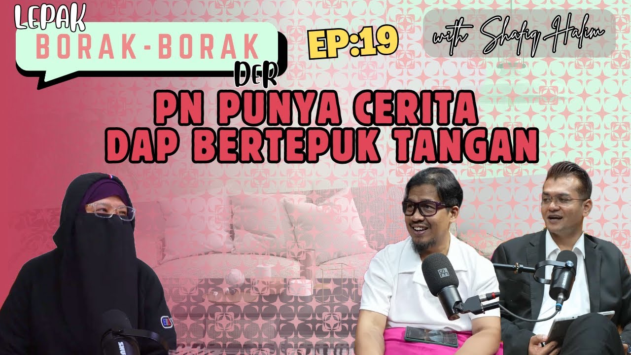 PN PUNYA CERITA DAP BERTEPUK TANGAN | Lepak Borak2 Der Ep:19 with Shafiq Halim