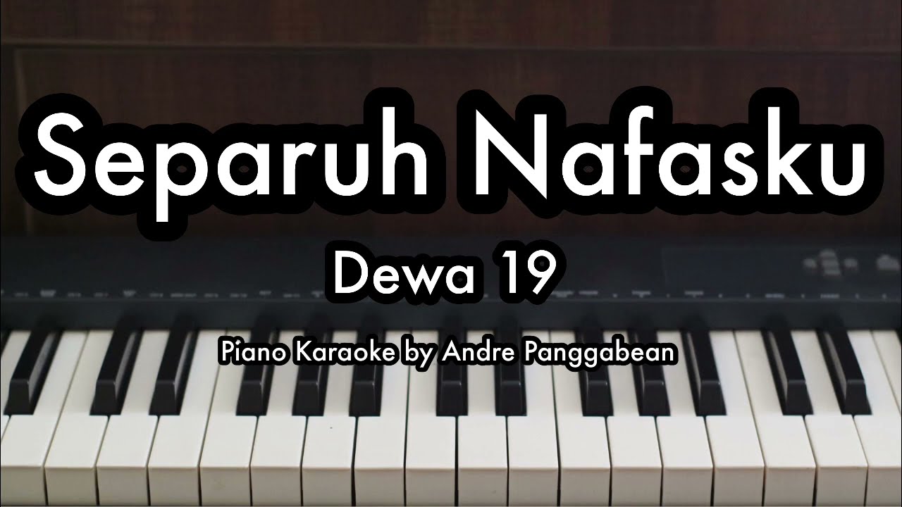 Separuh Nafasku - Dewa 19 | Piano Karaoke by Andre Panggabean