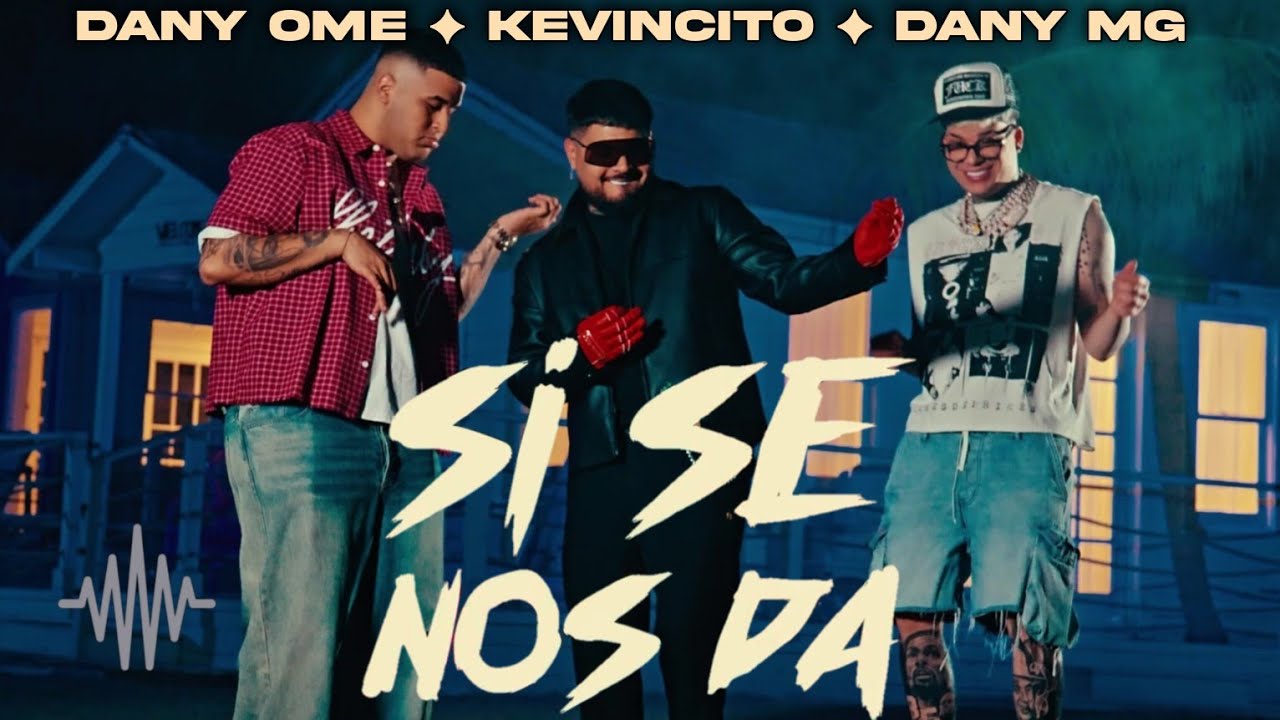 DANY OME Y KEVINCITO EL 13 ❌️ DANY MG || SI SE NOS DA