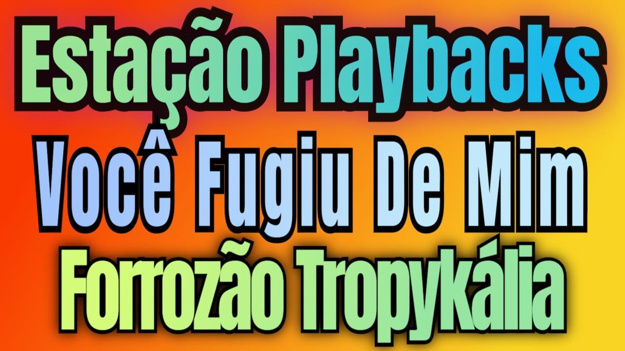 Forrozão Tropykália - Você Fugiu De Mim - Playback