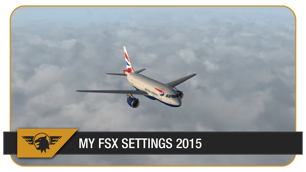 FSX SETTINGS 2015