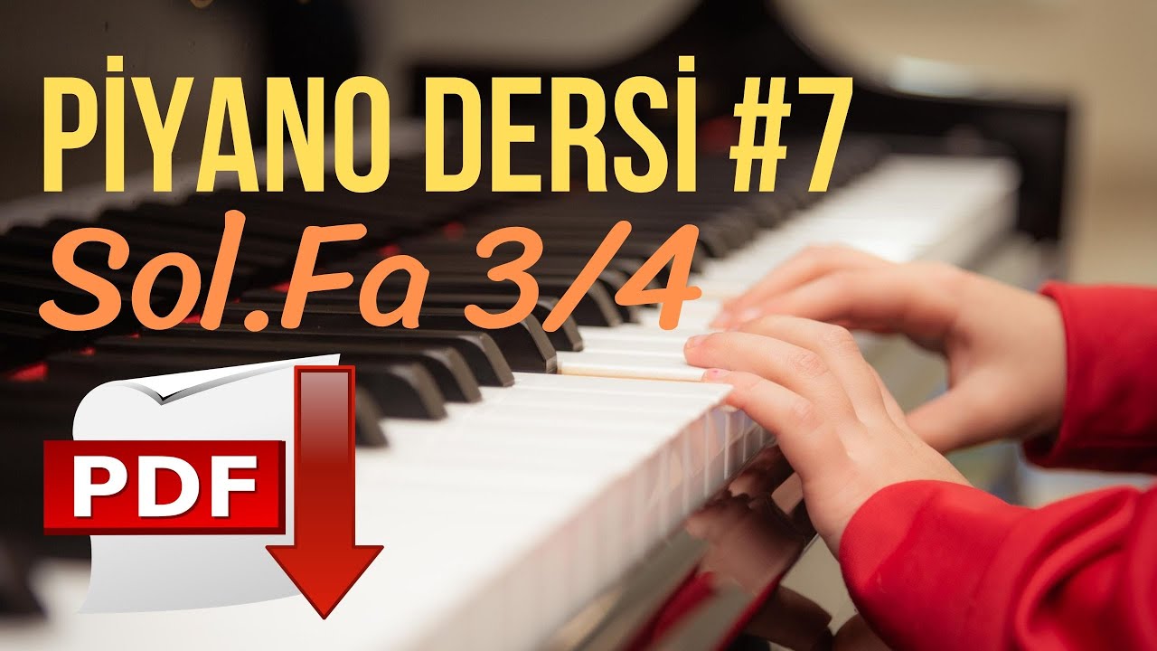 Piyano Dersi #7 - Sol.Fa 3/4 (Yeni Başlayanlar İçin Piyano Kursu) 