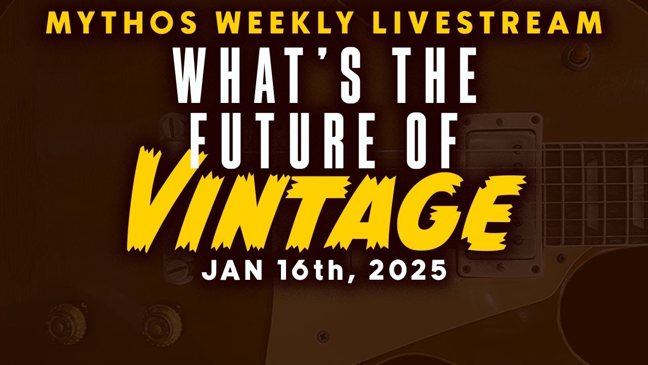 What's the Future of Vintage Guitars | Mythos Weekly Livestream