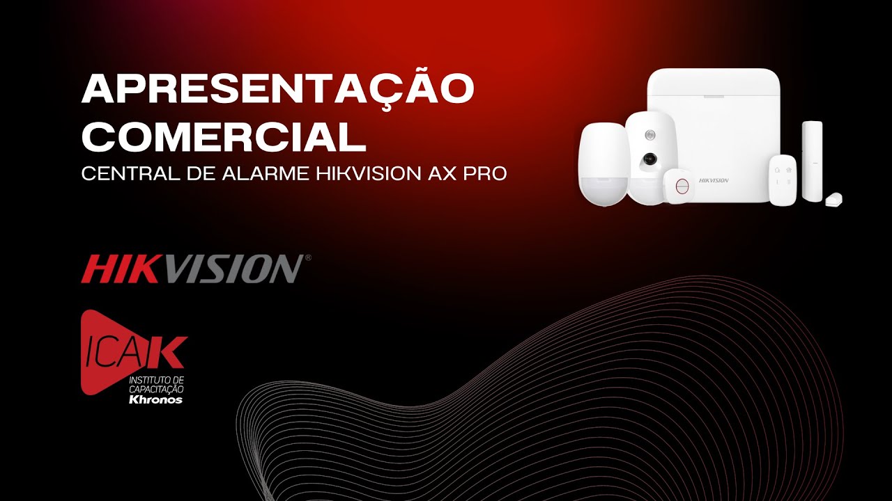 CENTRAL DE ALARME HIKVISION AX PRO - APRESENTAÇÃO COMERCIAL