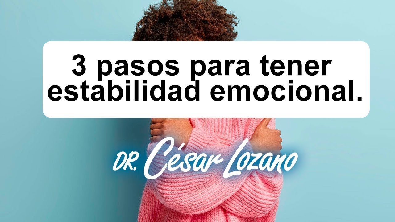 #2| Estabilidad emocional, 3 pasos para tenerla. | Los mejores videos del 2021| Dr. César Lozano.