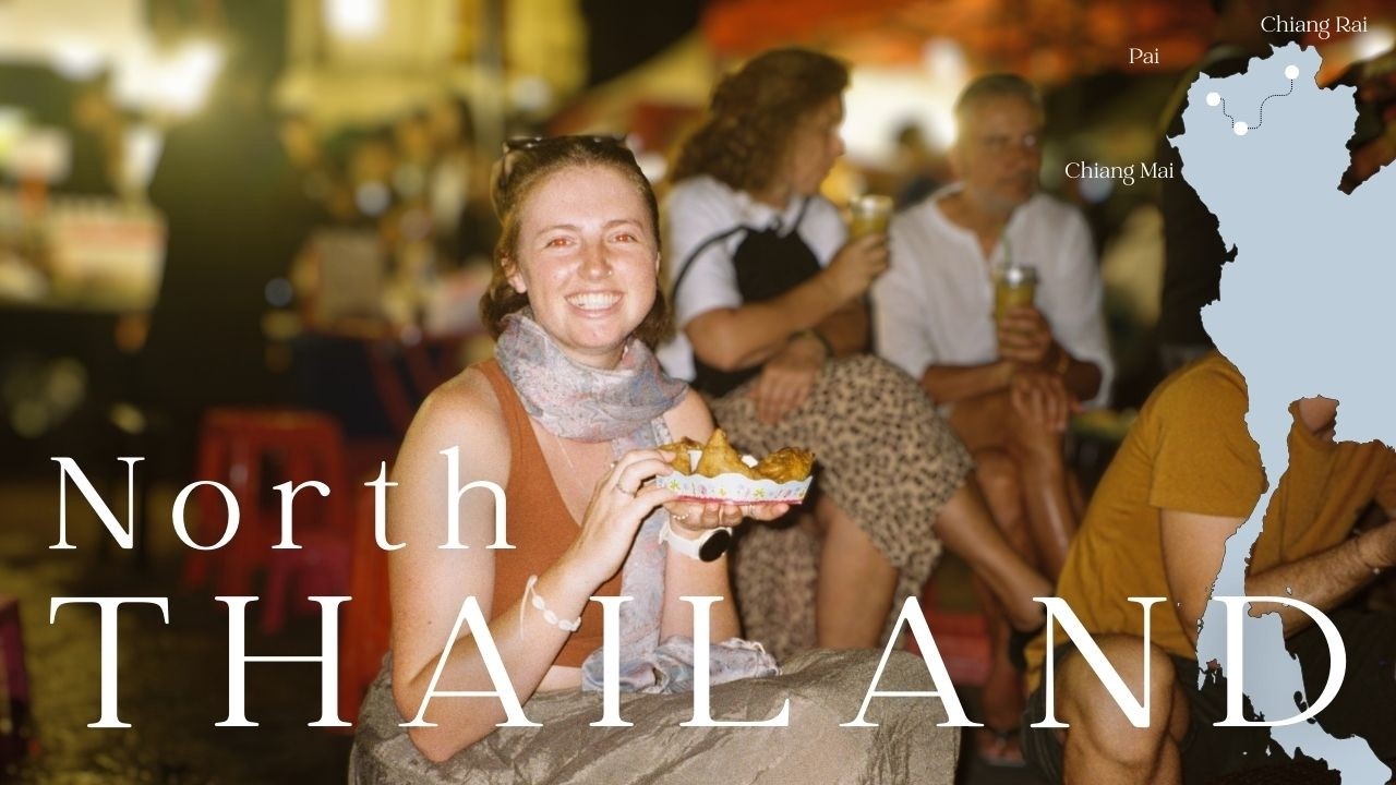 Northern Thailand: Chiang Mai, Pai and Chiang Rai | Solo Backpacking South East Asia