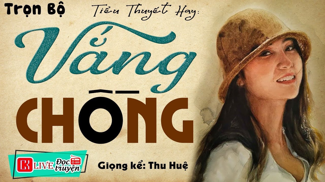 [SIÊU PHẨM] Thử nghe 1 lần nhớ mãi - VẮNG CHỒNG - Truyện tâm sự thầm kín đêm khuya