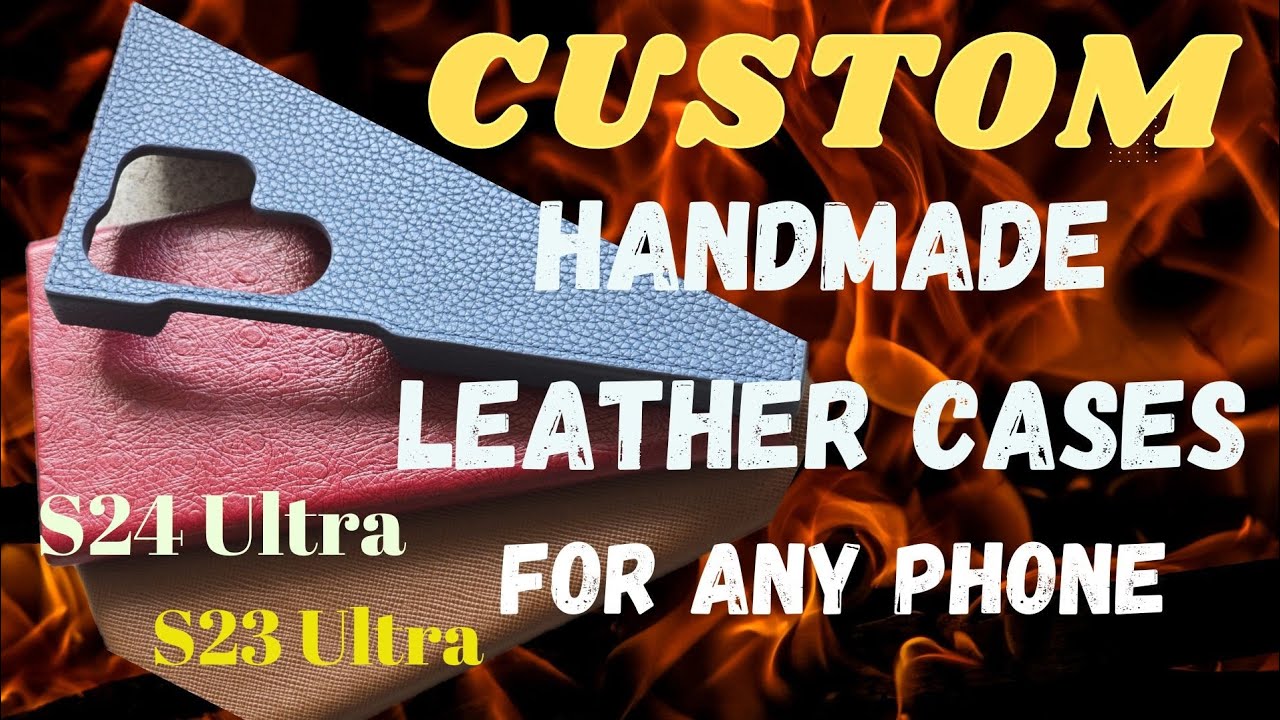 Hand Made Custom Leather Cases for your Samsung Galaxy S24 Ultra. Also, available for any  phone