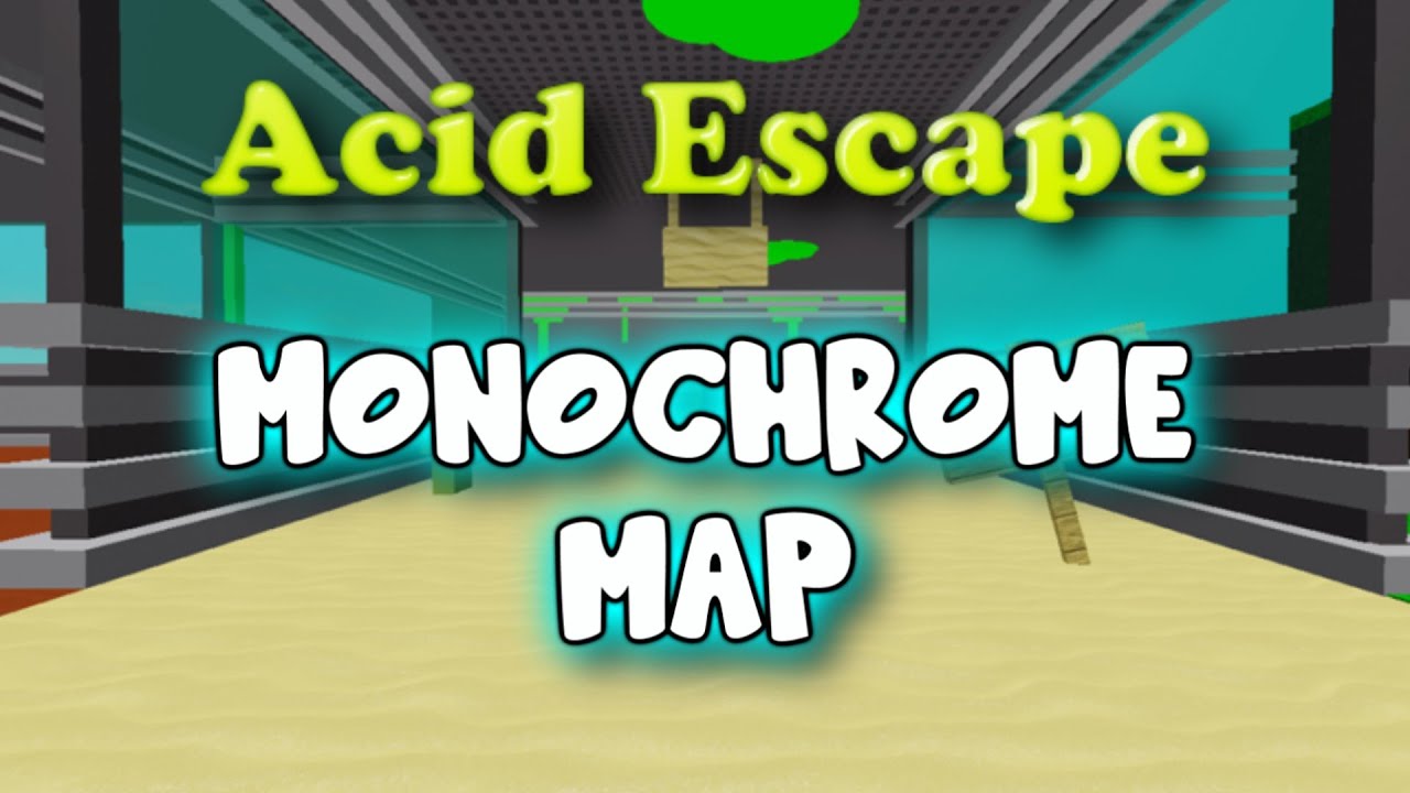 ACID ESCAPE [MONOCHROME MAP]