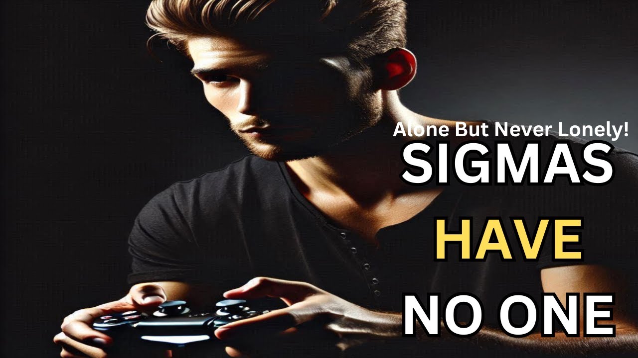 🎯Why Sigma Males Have Nobody In Their Lives💣