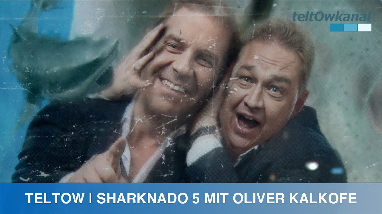 TELTOW | SHARKNADO 5 MIT OLIVER KALKOFE
