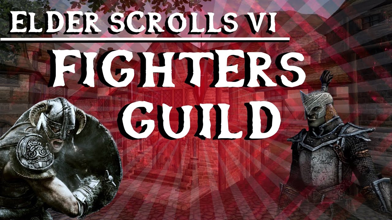 ELDER SCROLLS 6 - Fighters Guild