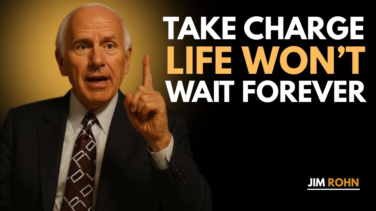 TAKE CHARGE LIFE WON'T WAIT FOREVER '' | JIM ROHN Motivational Speech
