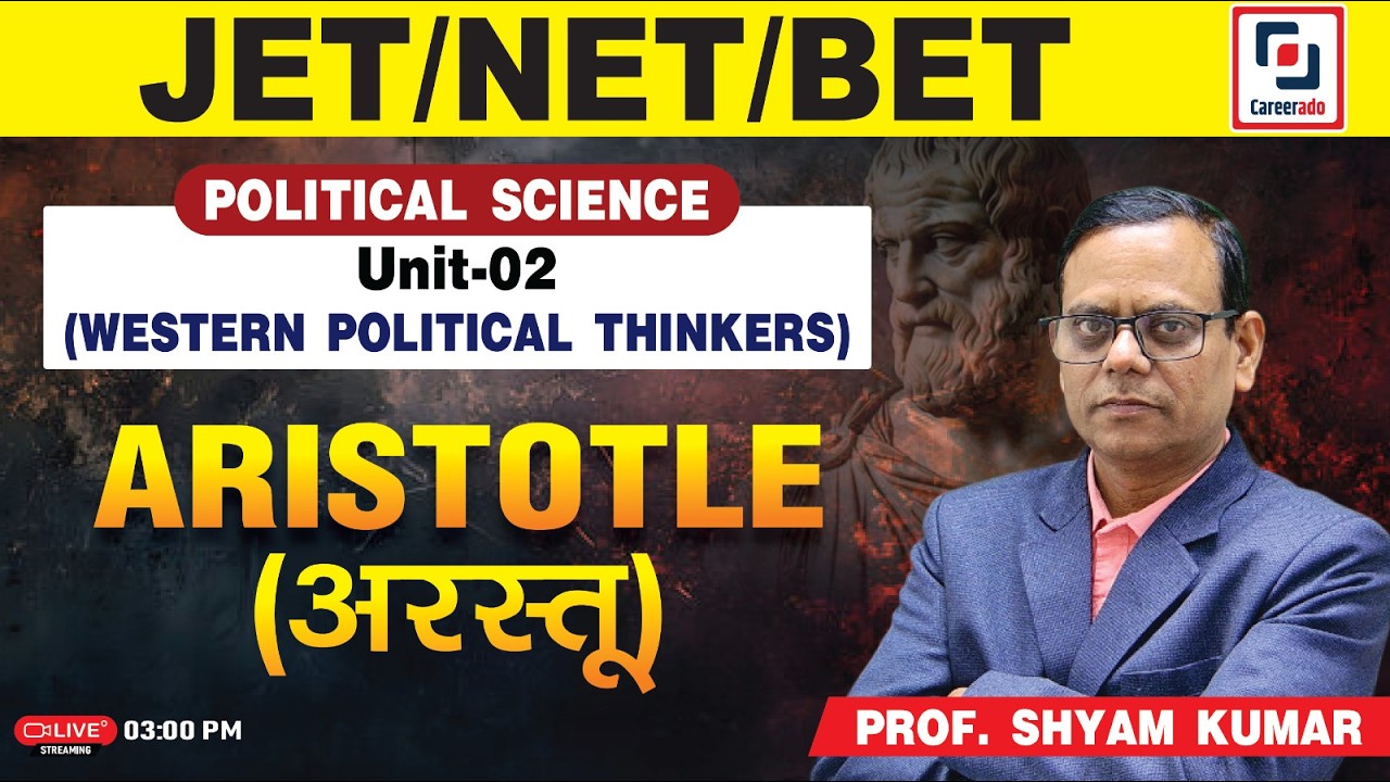 JET/NET/BET - ARISTOTLE (Part-2) I POLITICAL SCIENCE l Prof. SHYAM KUMAR l Careerado