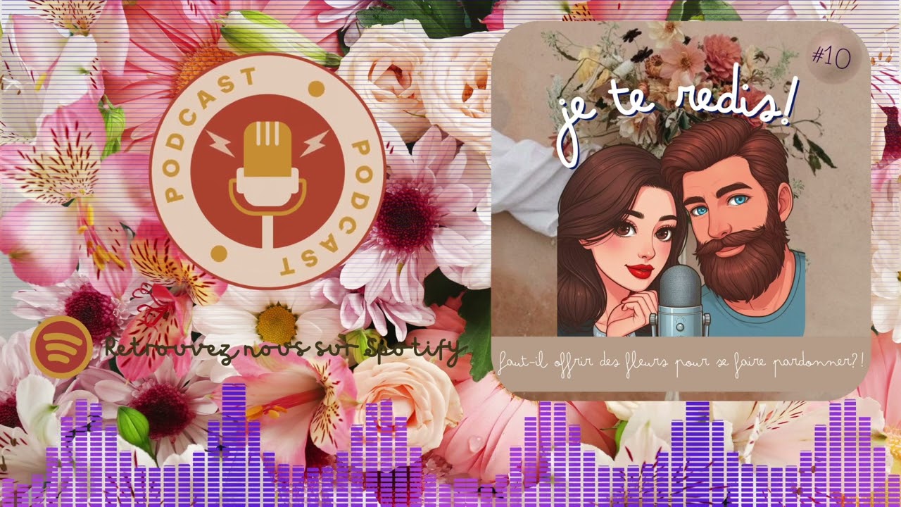 Faut-il offrir des fleurs pour se faire pardonner? 🎙️S2 Ep10