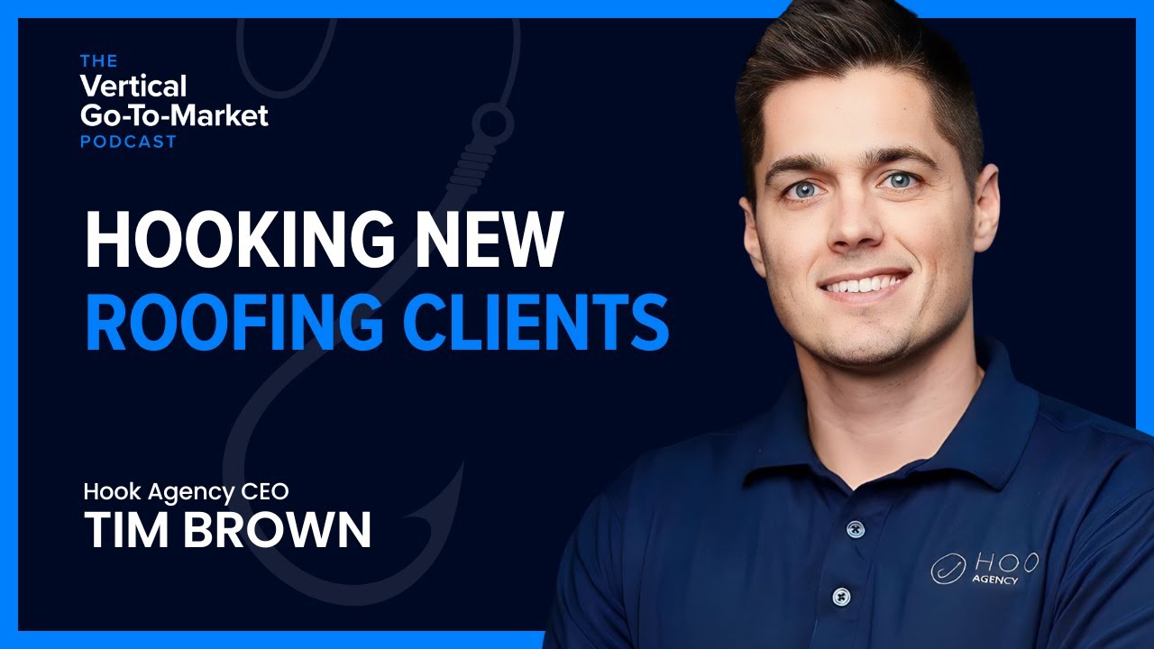 Hooking New Roofing Clients w/ Tim Brown
