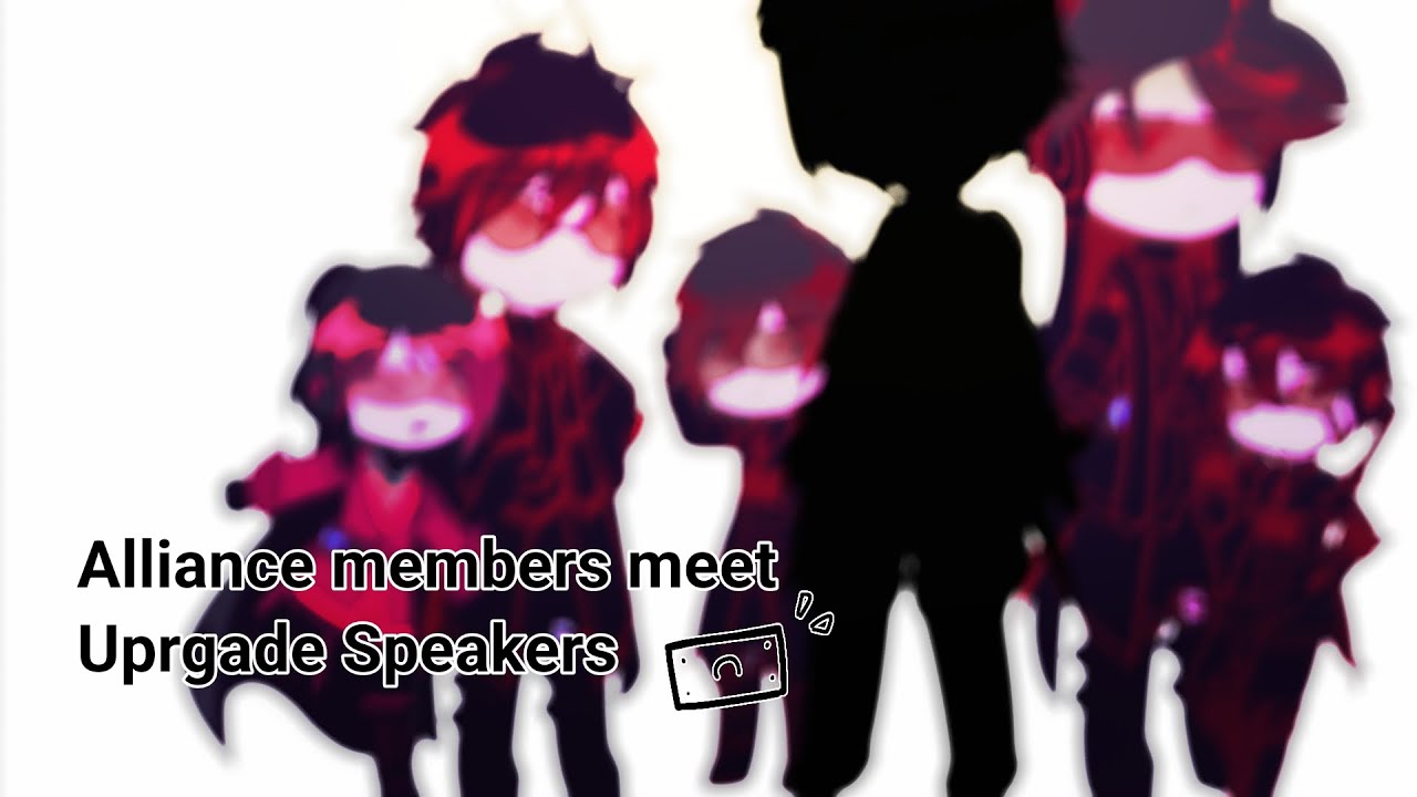 Alliance member meet Uprgade Speakers//[S.T]//Ships//[don't toxic if you don't like it]