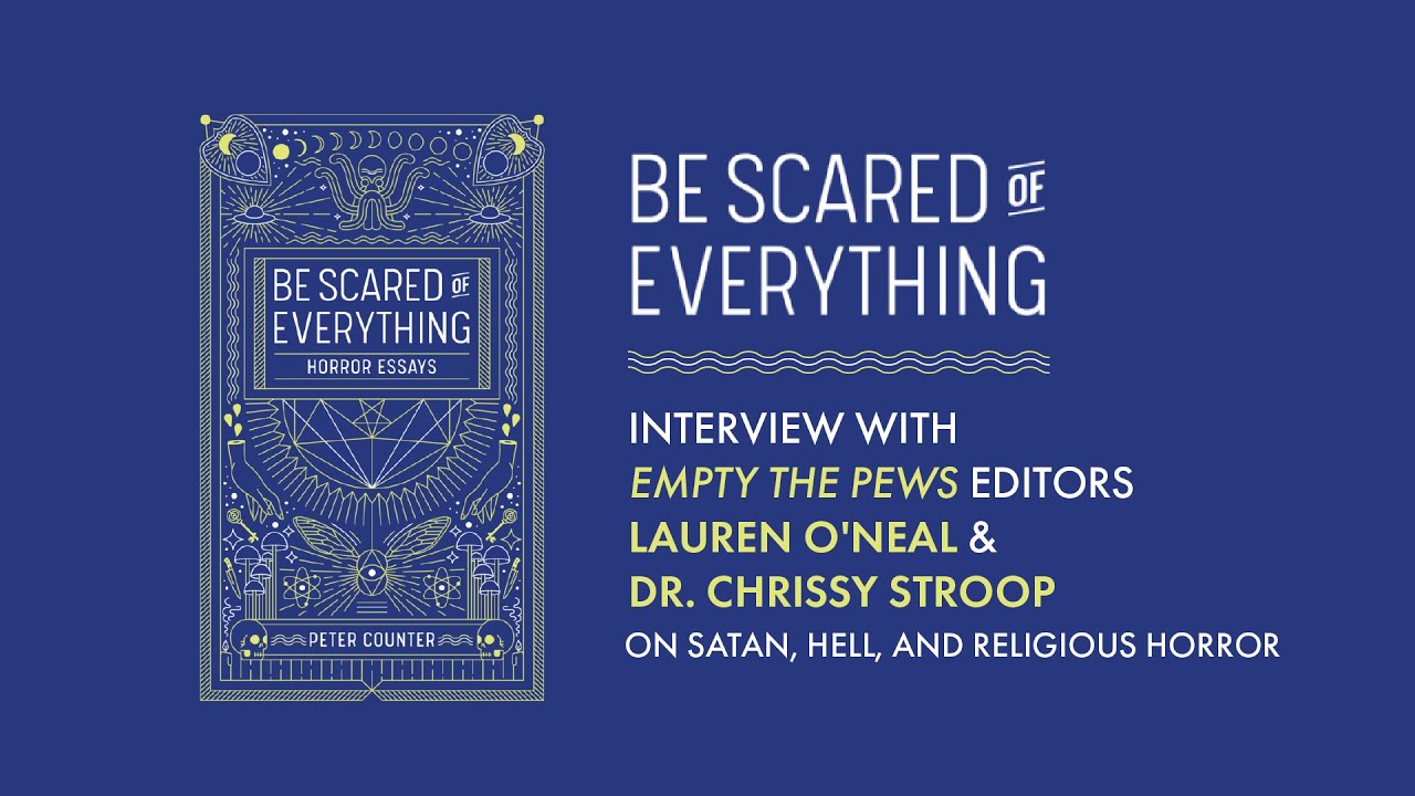 5. Empty the Pews' Lauren O'Neal & Dr. Chrissy Stroop on Satan, Hell, and Religious Horror