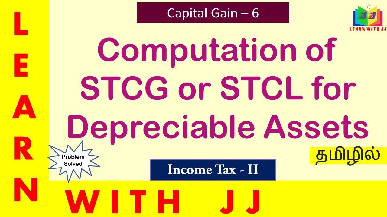 Capital Gain Part 6 in Tamil || Computation of STCG for Depreciable Assets || #capitalgainintamil