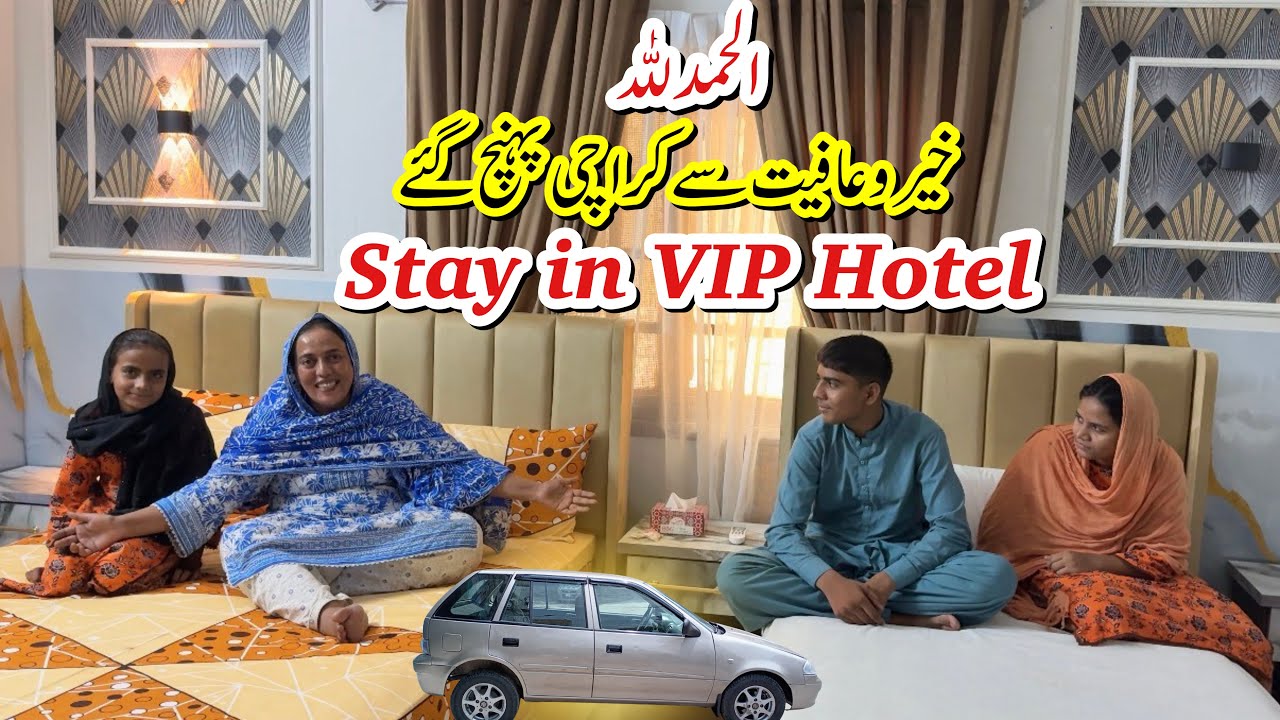 Alhamdulilah Karachi Pahoch Gai 🤲Stay In Luxury Hotel | Rabia Ahmad Vlogs | Village family vlogs 