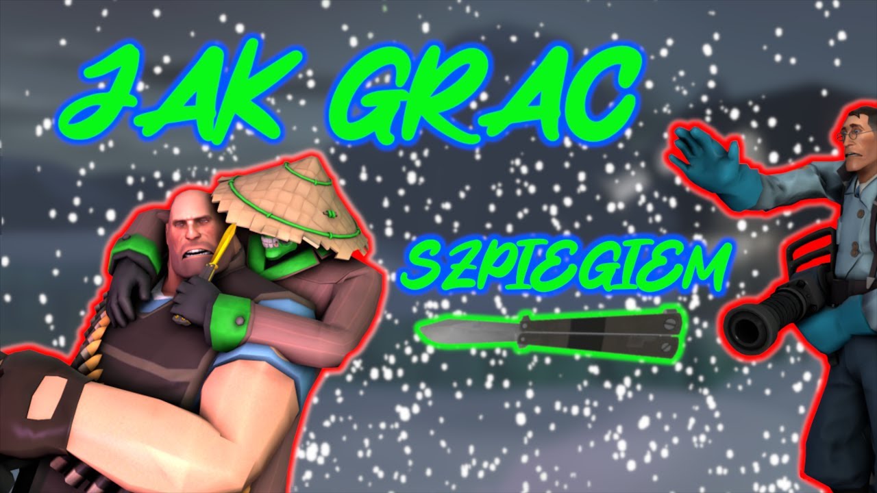 [TF2] Jak grać szpiegiem?