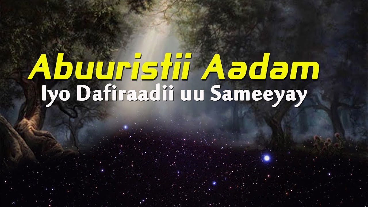 Qisooyinka Nabiyada ᴴᴰ┇Abuuristii Aadam (Cs) Iyo Dafiraadiisii wuxuu bixiyay