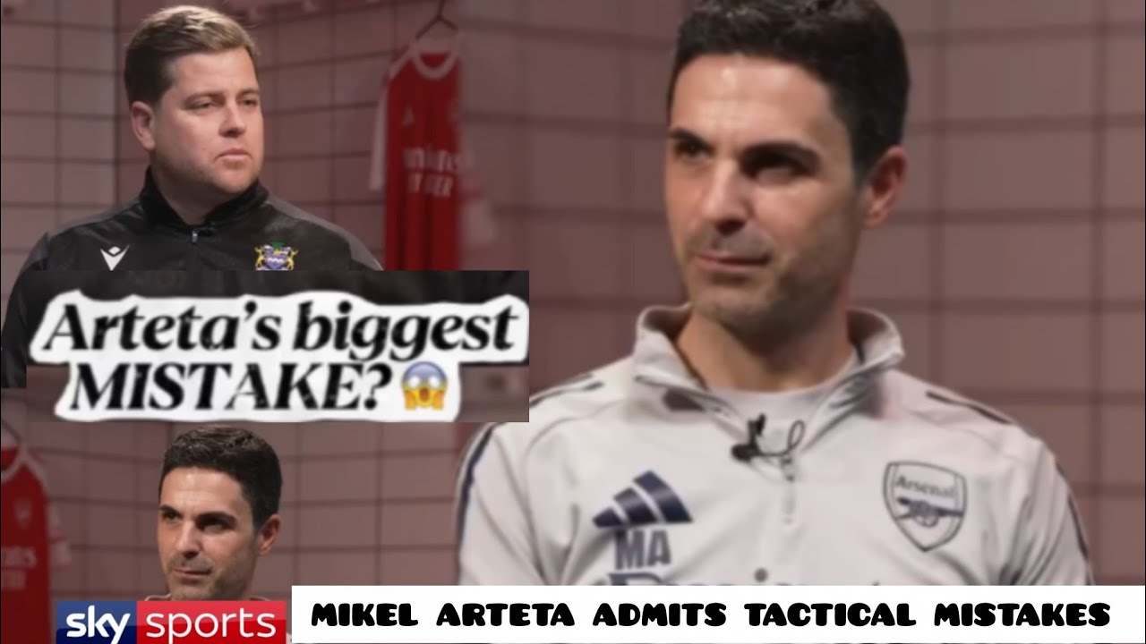 MIKEL ARTETA ADMITS MISTAKES! Arsenal Boss Breaks Silence After Shock Decision