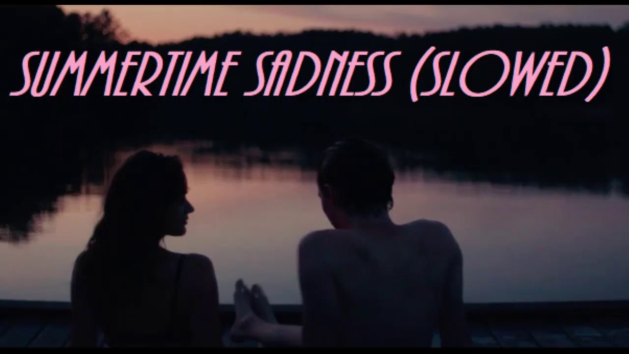 lana del rey - summertime sadness (slowed)