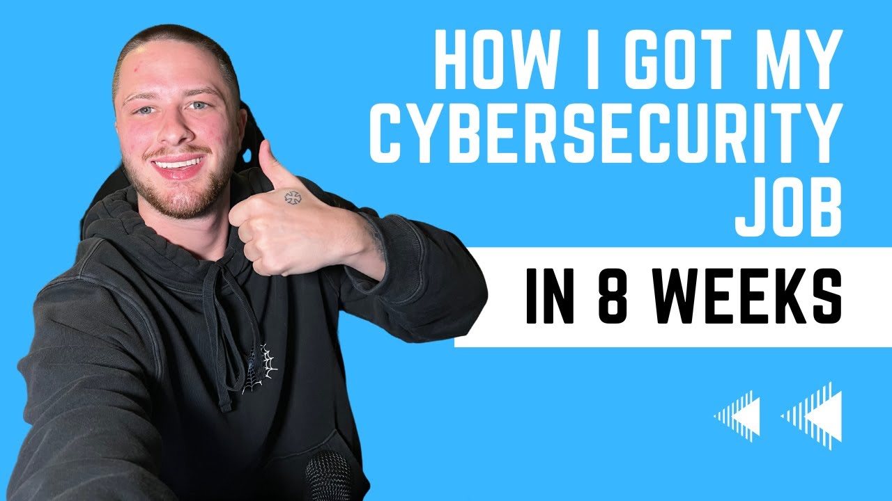 How I Got My Cybersecurity Job in 8 Weeks