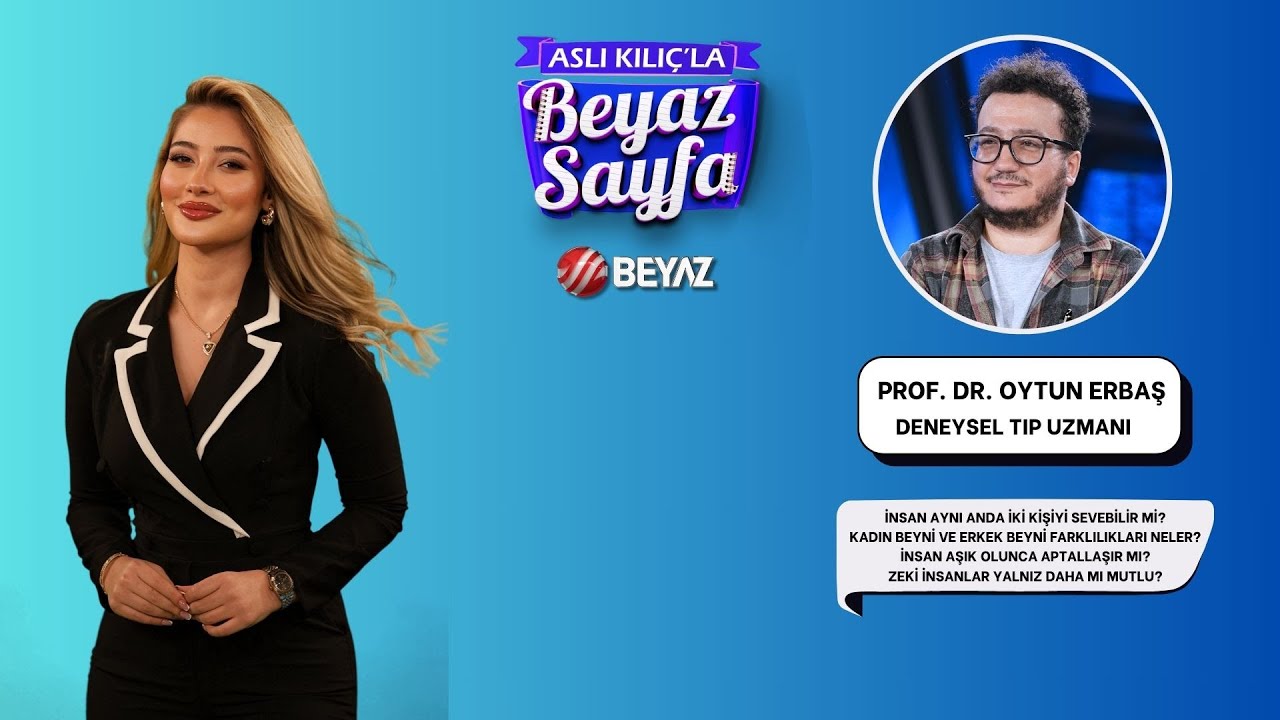 BEYAZ TV | ASLI KILIÇ'LA BEYAZ SAYFA | PROF. DR. OYTUN ERBAŞ |