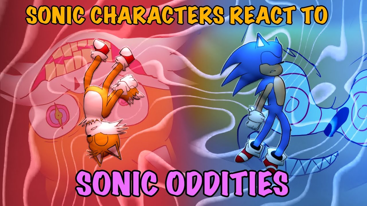 Sonic Characters React To Sonic Oddities [PART 4]