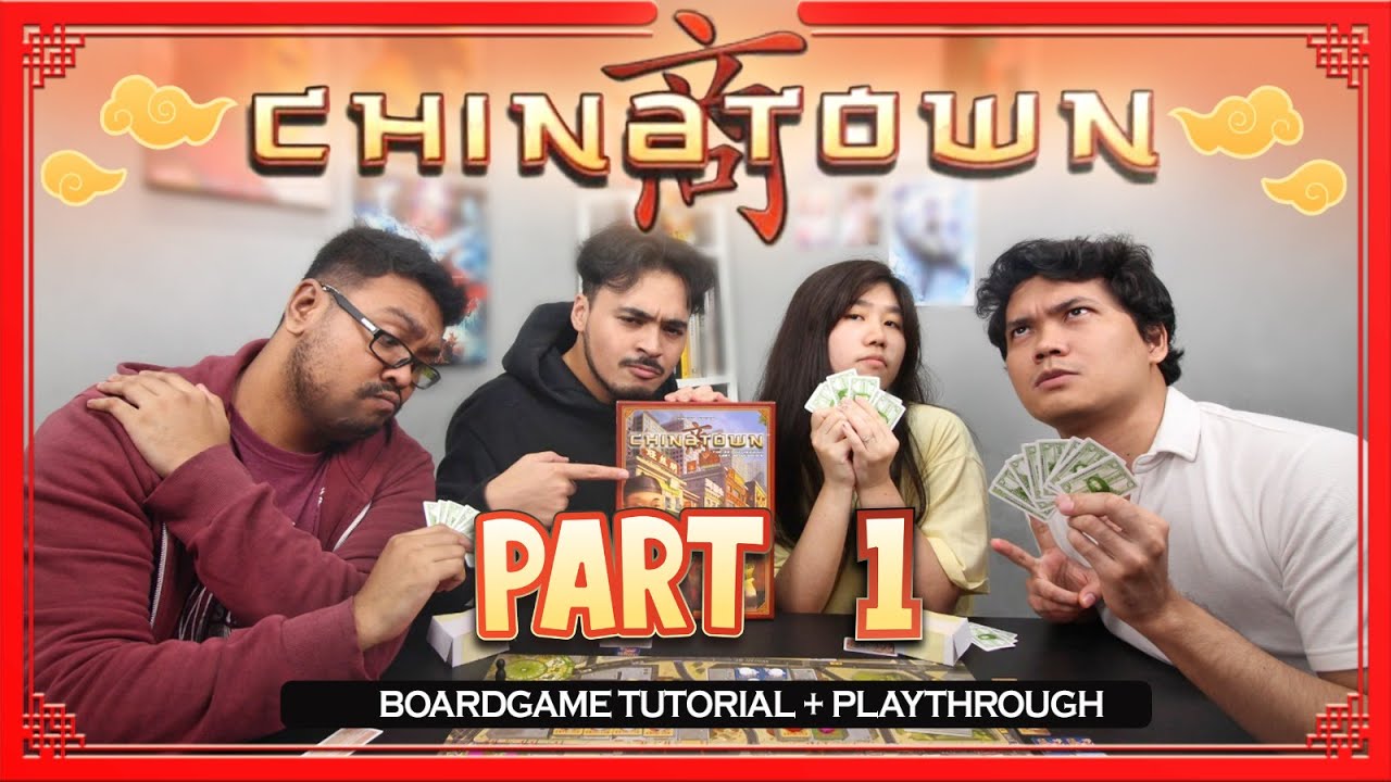 NEGO-NEGO TERUS!! - Chinatown Board Game Tutorial & Playthrough [PART 1]
